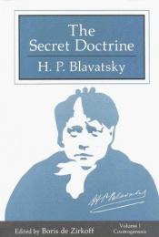 book cover of The Secret Doctrine: Volumes I and II : A Facsimile of the Original Edition of 1888 by Helena Petrovna Blavatsky