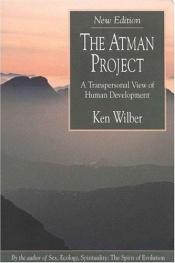 book cover of The Atman project by Ken Wilber