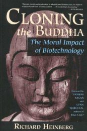 book cover of Cloning the Buddha: The Moral Impact of Biotechnology by Richard Heinberg