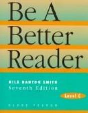 book cover of Be a Better Reader: Level C by Nila Banton Smith