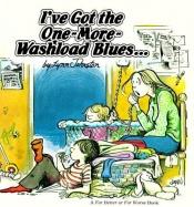 book cover of For Better Or For Worse - I've Got The One-More-Washload Blues by Lynn Johnston
