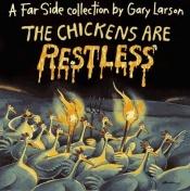 book cover of The Chickens are Restless : A Far Side Collection by Gary Larson