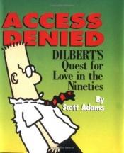 book cover of Access Denied: Dilbet's Quest for Love in the Nineties: Dilbert's Quest for Love in the Nineties (Dilbert Books (Hardcover Mini)) by Scott Adams
