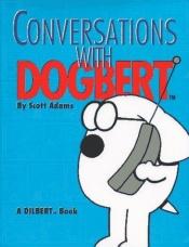 book cover of Conversations With Dogbert (Dilbert) by Scott Adams