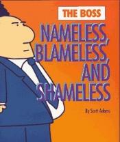 book cover of The Boss: Nameless, Blameless & Shameless: Nameless, Blameless And Shameless (Adams, Scott, Dilbert Book,) by Scott Adams