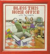book cover of Bless This Home Office . . . with Tax Credits by Brian Basset