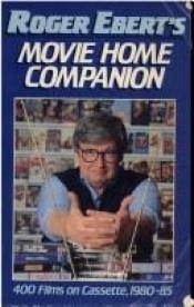 book cover of Roger Ebert's Home Movie Companion by Roger Ebert