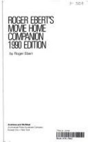 book cover of Roger Ebert's Movie Home Companion 1990: Full-Length Reviews of Twenty Years of Movies on Video by Roger Ebert