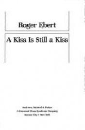 book cover of A kiss is still a kiss by Roger Ebert