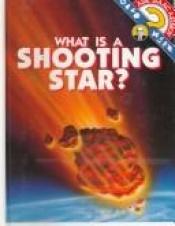 book cover of What Is a Shooting Star? (Ask Isaac Asimov) by 艾萨克·阿西莫夫