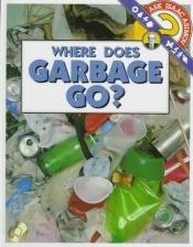 book cover of Where does garbage go? (Soar to success) by Ајзак Асимов