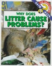 book cover of Why Does Litter Cause Problems? (Ask Isaac Asimov) by Айзек Азімов