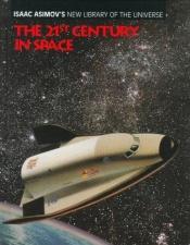 book cover of The 21st century in space by Isaac Asimov