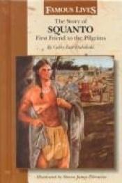book cover of Squanto, first friend to the Pilgrims by Cathy East Dubowski