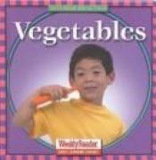 book cover of Vegetables (Let's Read About Food) by Cynthia Fitterer Klingel