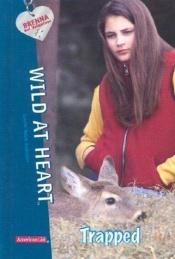 book cover of Trapped (Wild at Heart, No 8) by Laurie Halse Anderson