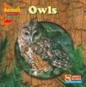 book cover of Owls (Animals That Live in the Forest) by JoAnn Early Macken