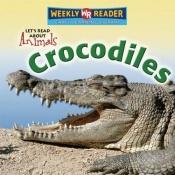 book cover of Crocodiles (Let's Read About Animals) by Kathleen Pohl