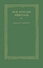 book cover of Our English Heritage (The Peoples of America Series Fifth Title) by Gerald W. Johnson