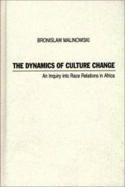 book cover of The Dynamics of Culture Change by Bronisław Malinowski
