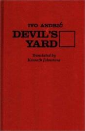 book cover of Devil's Yard by Ivo Andric