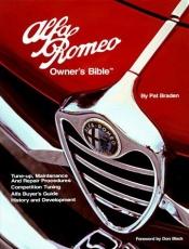 book cover of Alfa Romeo Owner's Bible: A Hands-On Guide to Getting the Most from Your Alfa (Alfa Romeo) by Pat Braden