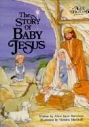 book cover of The Story of Baby Jesus (Alice in Bibleland Storybooks) by Alice Joyce Davidson