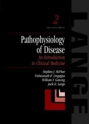 book cover of Pathophysiology of disease : an introduction to clinical medicine by Gary D. Hammer|Stephen J. McPhee
