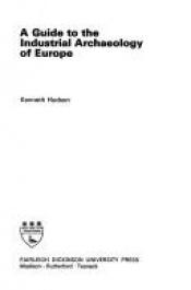 book cover of A Guide to the Industrial Archaeology of Europe by Kenneth Hudson