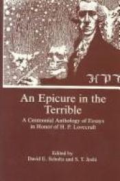 book cover of An Epicure in the Terrible: A Centennial Anthology of Essays in Honor of H.P. Lovecraft by David E. Schultz