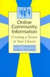 book cover of Online Community Information: Creating a Nexus at Your Library by Joan C. Durrance