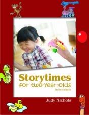 book cover of Storytimes for Two-year-olds by Judy Nichols