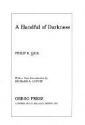 book cover of A Handful of Darkness by Philip K. Dick