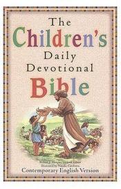 book cover of The Children's Daily Devotional Bible (Contemporary English Version) by Thomas Nelson