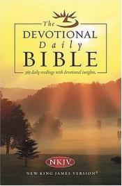book cover of The Daily Devotional Bible: Arranged For Reading and Devotion In One Year by Thomas Nelson Bibles