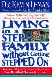 book cover of Living in a step-family without getting stepped on by Kevin Leman