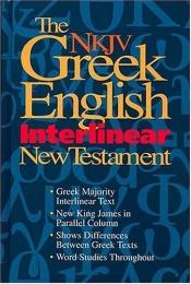 book cover of The NKJV Greek-English Interlinear New Testament by God