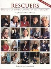 book cover of Rescuers : portraits of moral courage in the Holocaust by Gay Block