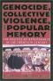 Genocide, Collective Violence, and Popular Memory: The Politics of Remembrance in the Twentieth Century (World Beat Seri