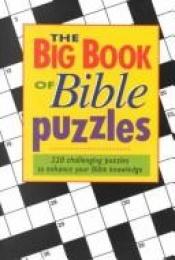 book cover of The Big Book of Bible Puzzles: 220 Challenging Puzzles to Enhance Your Bible Knowledge (Big Book of) by Tyndale House Publishers
