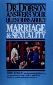 book cover of Dr. Dobson Answers Your Questions: Marriage & Sexuality by James Dobson