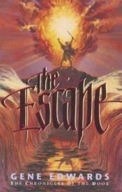 book cover of The Escape (Chronicles of the Door #3) by Gene Edwards