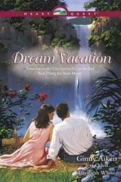 book cover of Dream Vacation: A Single's Honeymoon by Ginny Aiken