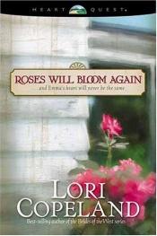 book cover of Roses Will Bloom Again by Lori Copeland