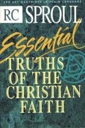 book cover of Essential Truths of the Christian Faith - Copy 1 by R. C. Sproul