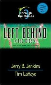 book cover of Through the Flames: Left Behind the Kids by Jerry B. Jenkins