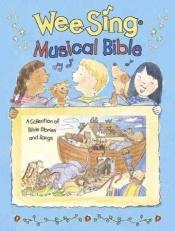 book cover of Wee Sing Musical Bible by Inc. Price Stern Sloan