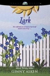 book cover of Lark (Bellamy's Blossoms Series, Book 2) by Ginny Aiken