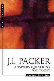 book cover of J I Packer Answers Questions for Today by James I. Packer