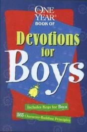 book cover of The One Year Book of Devotions for Boys 1 (One Year Book, 1) by Tyndale House Publishers